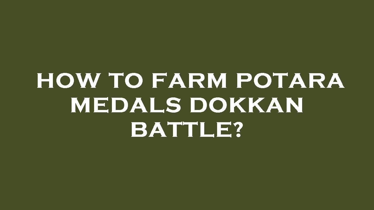 How to farm potara medals dokkan battle? - YouTube