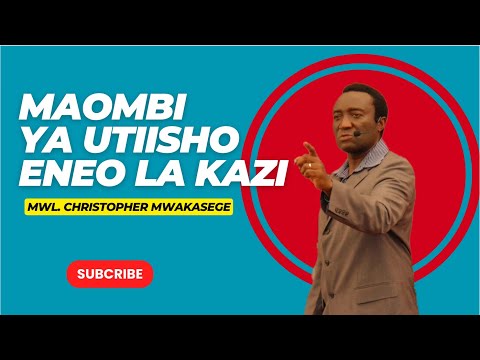 MAOMBI YA UTIISHO ENEO LA KAZI Mwl CHRISTOPHER MWAKASEGE 