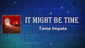 Tame Impala - It Might Be Time (Lyrics)