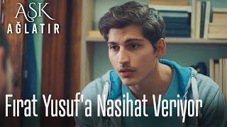 Fırat Yusuf'a nasihat veriyor Resimi