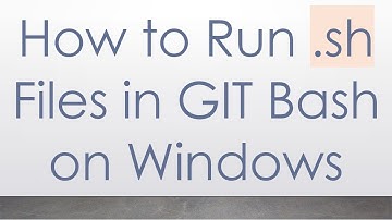 How to Run .sh Files in GIT Bash on Windows