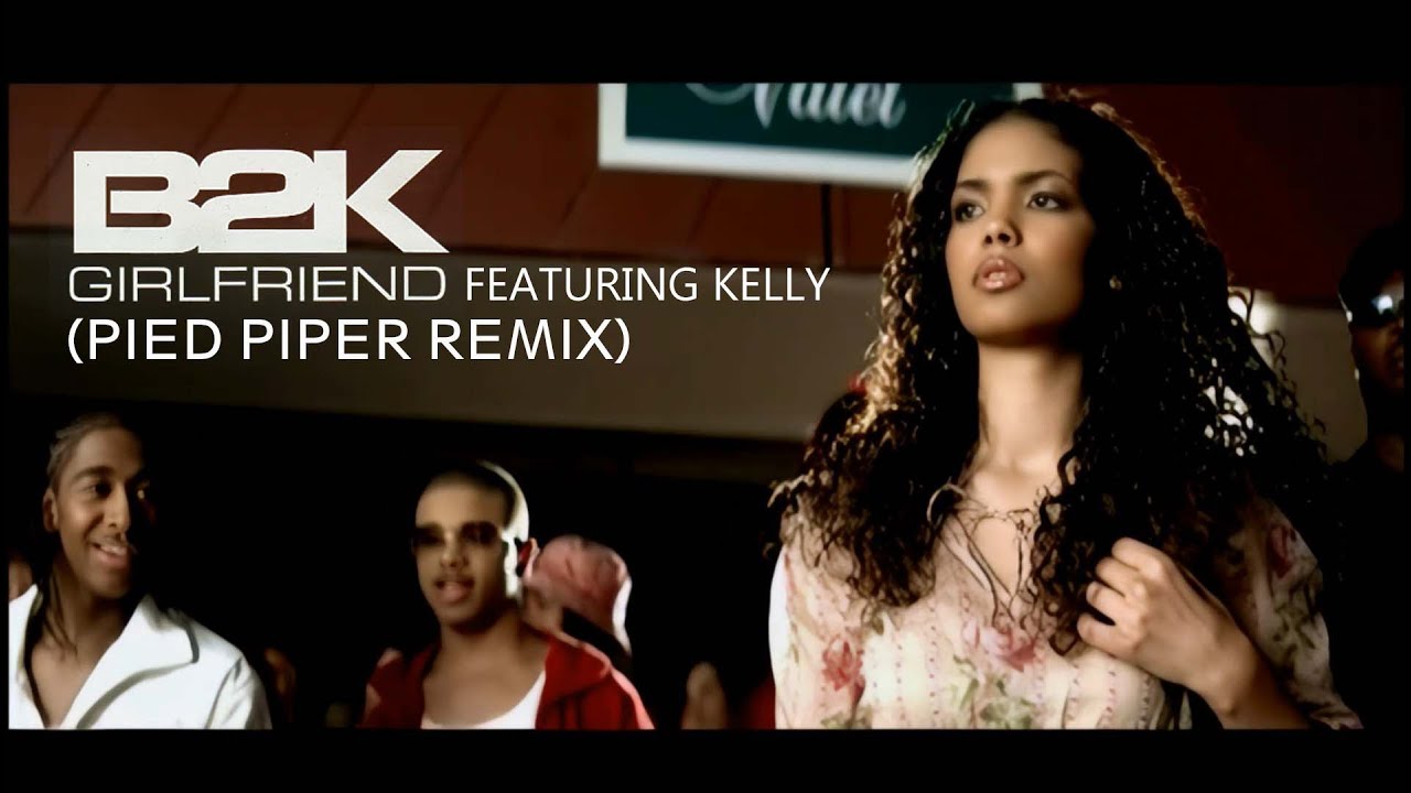B2k R. Kelly B2K feat. R. Kelly - Girlfriend (Pied Piper Remix) - YouTube