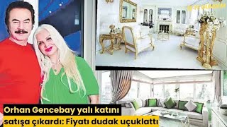 Orhan Gencebayın 44 Yıllık Yalısı Satışta Dev Servet?