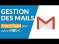 Gestion des mails  5 hacks gmail pour votre inbox