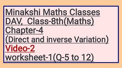 DAV Class-8(Maths) Chapter-4(Direct and Inverse Variation) Video-2 Worksheet-1(Q-5 to 12)
