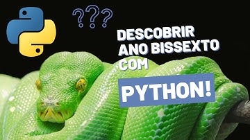 Como descobrir se o ano é bissexto com Python?