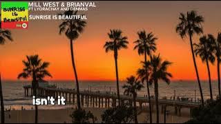 MILL WEST & BRIANVAL FT LYORACHAY AND DENMAS - SUNRISE IS BEAUTIFUL (LYRICS VIDEO BY FM)