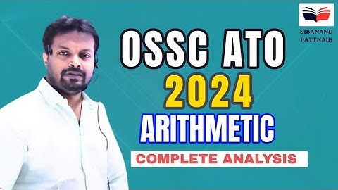 OSSC ATO 2024 PRELIMS Solution | OSSC Assistant Training Officer | Arithmetic | OSSC CTS | OSSC CGL