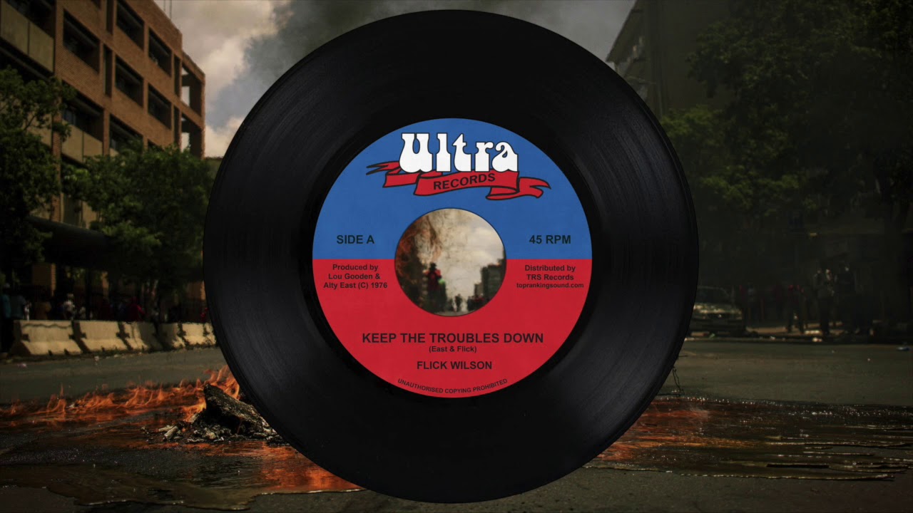 FLICK WILSON - Keep The Troubles Down - YouTube