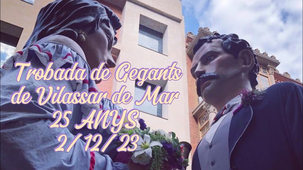 Trobada de Gegants de Vilassar de Mar - 25 anys d'en Pigat i la Lucía - 2/12/23