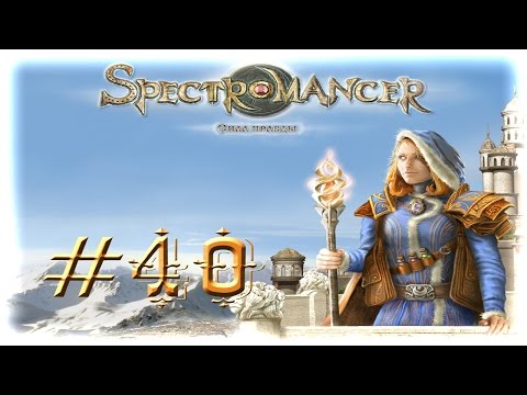 Spectromancer сила правды прохождение ◄#40►