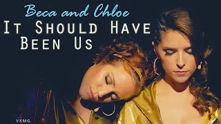 Beca & Chloe | It Should Have Been Us