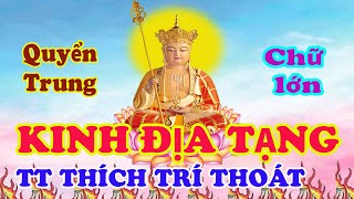 KINH ĐỊA TẠNG - Quyển Trung -  Chữ Lớn  - TT Thích Trí Thoát