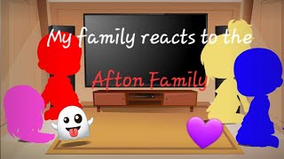 My Family reacts to Afton Family!💜✨️ [Michael afton 1/5💗😑] [fnaf] [MY au] 