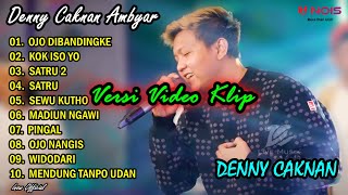 DENNY CAKNAN AMBYAR "OJO DIBANDINGKE" l FULL ALBUM TERBARU 2022