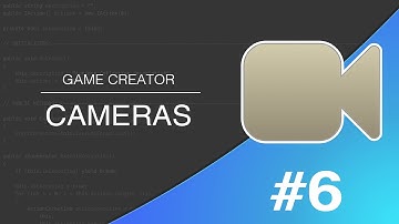 #6 Game Creator 101 - Cameras