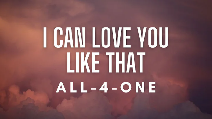 All-4-One - I Can Love You Like That (Lyrics)