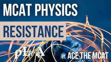MCAT Physics: Factors Affecting Resistance
