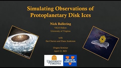 Simulating Observations of Protoplanetary Disk Ices - Nick Ballering, (University of Virginia)