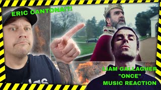 Liam Gallagher Reaction | ONCE | ERIC CANTONA ??? | UK REACTOR | REACTION |