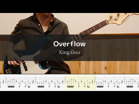 King Gnu - Overflow  - Bass Cover TAB 弾いてみた