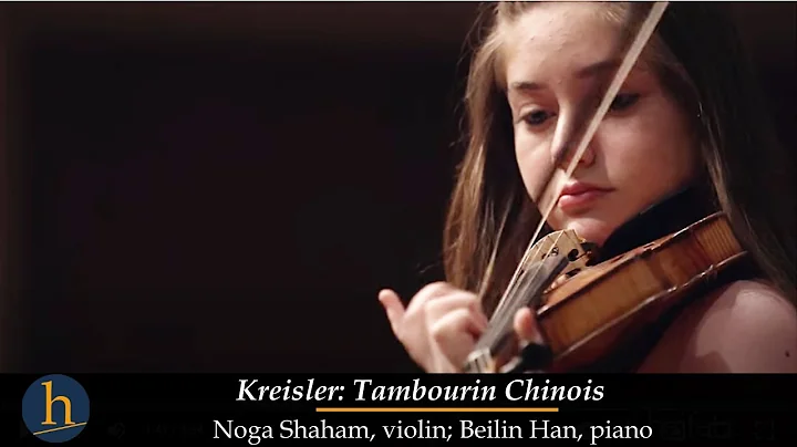 Kreisler: Tambourin Chinois | Noga Shaham (13), violin; Beilin Han, piano