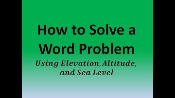 How to Solve a Word Problem: Elevation (Integer Addition and Subtraction)