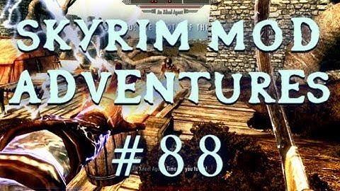 An-Xileel Foul Play - Skyrim Mod Adventures - Part 88
