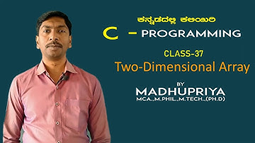 C-Programming in Kannada | Class37 |  Two-Dimensional Array  | MADHUPRIYA EDUCATION