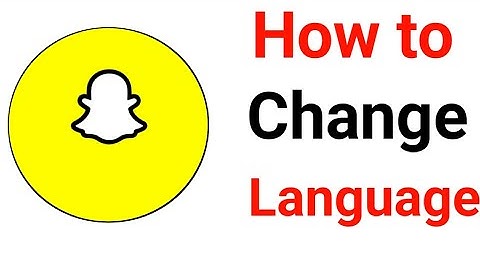snapchat language settings | snapchat ki language kaise change kare