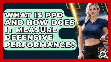 What Is PPD And How Does It Measure Defensive Performance? - Gridiron Data Digest