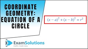 Coordinate Geometry : Equation of a circle : ExamSolutions