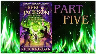 PERCY JACKSON & THE OLYMPIANS - WRATH OF THE TRIPLE GODDESS by Rick Riordan - PART 5