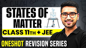 STATES OF MATTER : Complete Chapter in 1 Video || Concepts+PYQs || Class 11 JEE