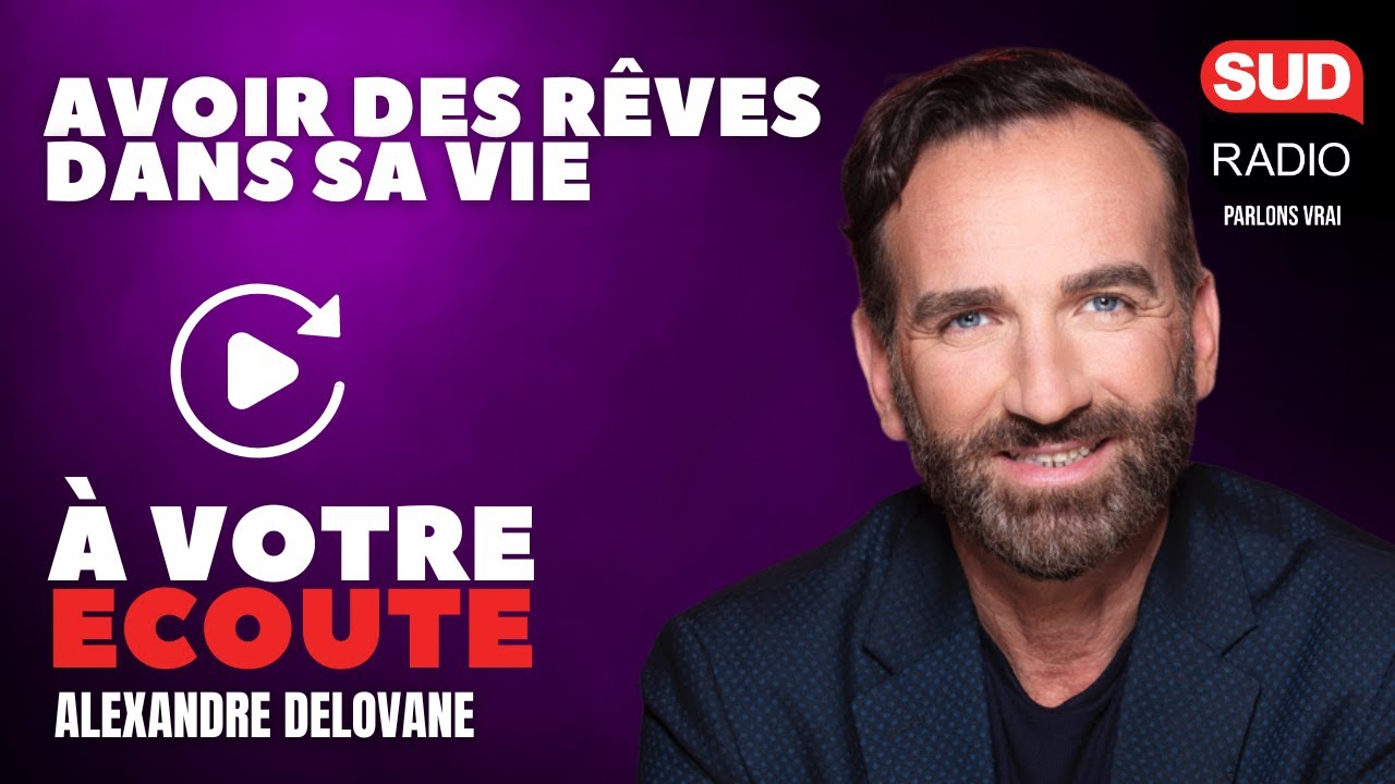 Avoir des rêves dans sa vie - À Votre Écoute (05/03)