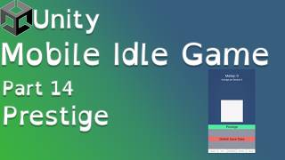 Unity Mobile Idle Game Tutorial Part 14: Prestige