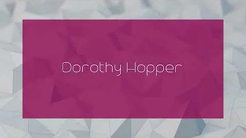 Dorothy Hopper - appearance