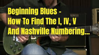 how to find blues chords - the i, iv, and v, plus the nashville numbering system