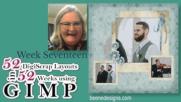 Week Seventeen of 52 DigiScrap layouts in 52 Weeks using GIMP