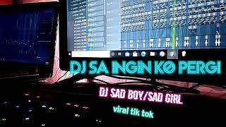 DJ SA INGIN KO PERGI VIRAL TIK TOK SAD :) BANGERS CURHAT