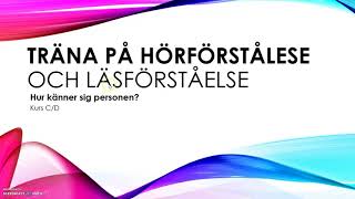 TRÄNA PÅ HÖRFÖRSTÅELSE - Hur känner sig personen?