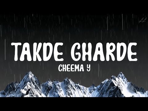 Takde Gharde - Cheema Y (Lyrical Video)