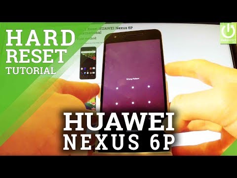 Hard Reset HUAWEI Nexus 6P - Bypass Pattern / Restore Settings