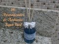 DIY: Aromatizador de Ambiente. Super Fácil