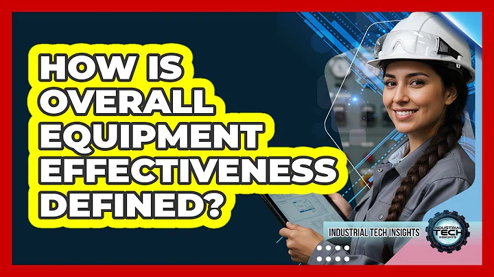 How Is Overall Equipment Effectiveness Defined?