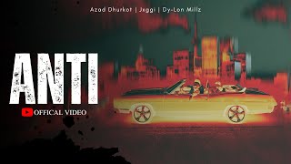 Anti  | Azad Dhurkot | Jxggi | Dy-lon MillZ | Gill Saab | New Punjabi Song 2023 Resimi