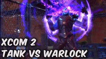 XCOM 2: The Tank vs. Warlock