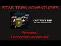 Star trek adventures captains log  actual solo play session 1  character generation