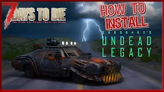 7 DAYS TO DIE: Undead Legacy | How to Install the Mod