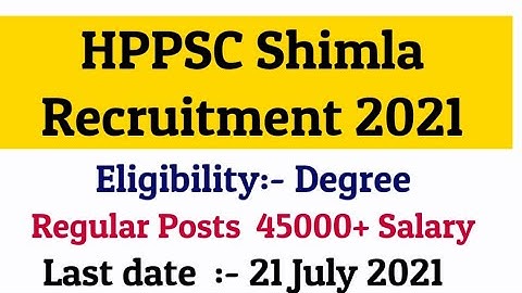 HPPSC Shimla recruitment 2021 || hp govt job || hppsc recruitment || hpcompetitiveexams